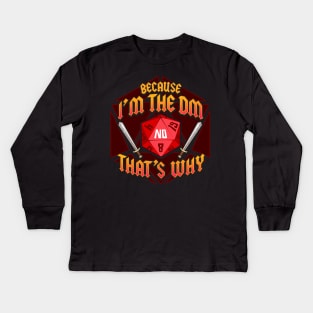 Funny Because I'm The DM That's Why Dice & Swords Kids Long Sleeve T-Shirt